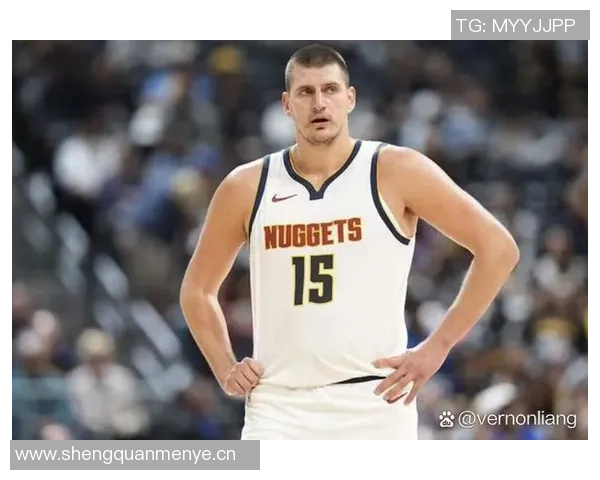 约基奇展现传奇实力穆雷开局火热掘金管理层运筹帷幄实力强劲